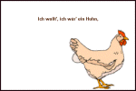 Ich wolltich wr ein Huhn *